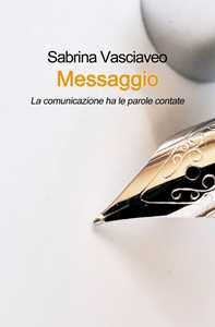 Messaggio. La comunicazione ha le parole contate