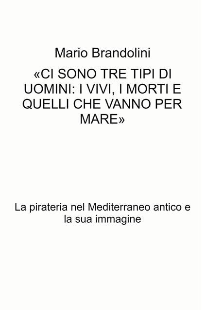 La pirateria nel Mediterraneo antico e la sua immagine - Mario Brandolini - ebook