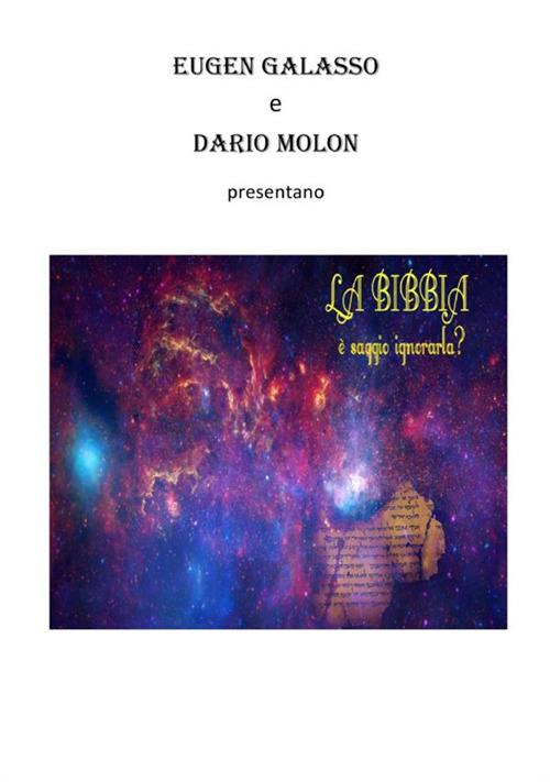 La Bibbia... è saggio ignorarla? - E. Galasso,Dario Molon - copertina