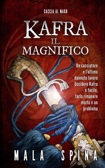 Caccia al mago. Kafra il Magnifico - Mala Spina - copertina
