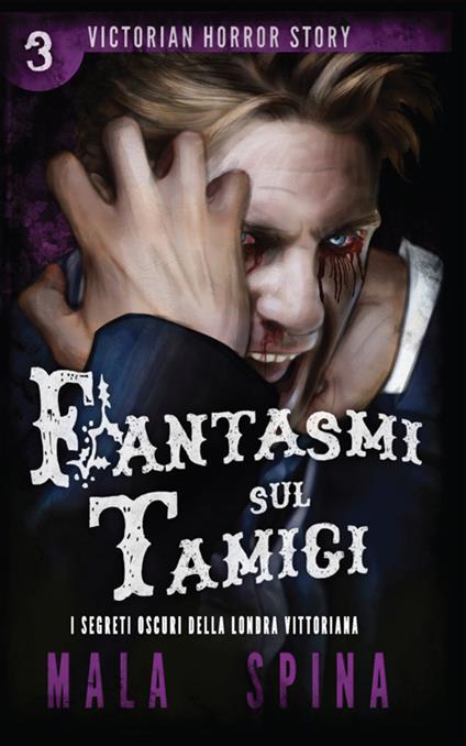 Fantasmi sul Tamigi. Victorian horror story. Vol. 3 - Mala Spina - copertina