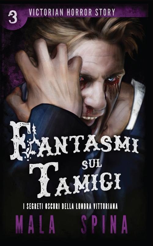 Fantasmi sul Tamigi. Victorian horror story. Vol. 3 - Mala Spina - copertina