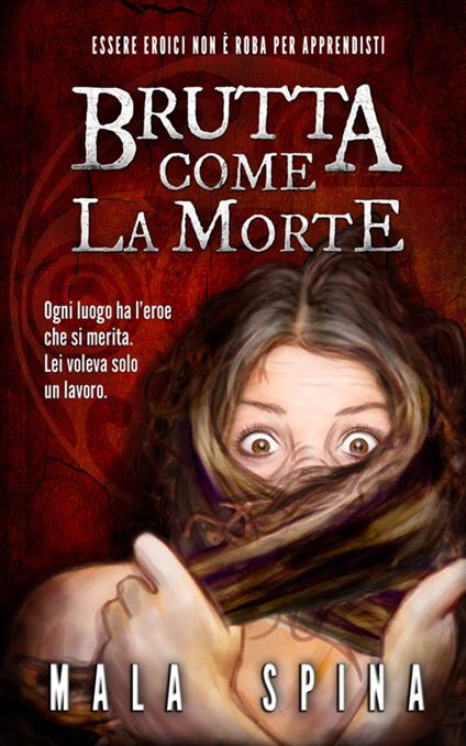 Brutta come la morte - Mala Spina - copertina