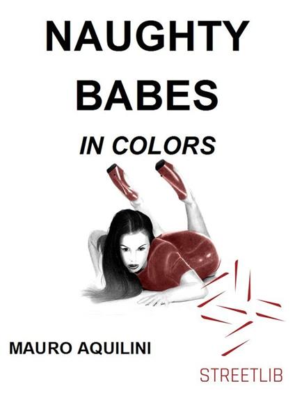 Naughty babes in colors - Mauro Aquilini - ebook