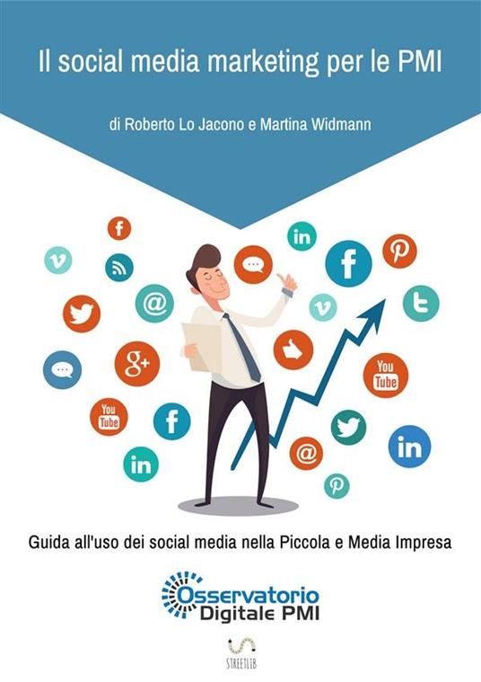 Il social media marketing per le PMI. Guida all'uso dei social media nella piccola e media impresa - Roberto Lo Jacono,Martina Widmann - ebook