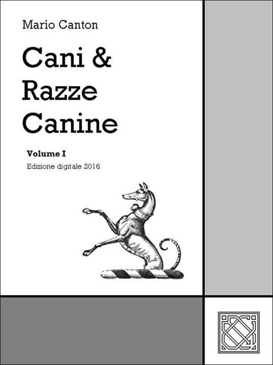 Cani & razze canine. Vol. 1 - Mario Canton - ebook
