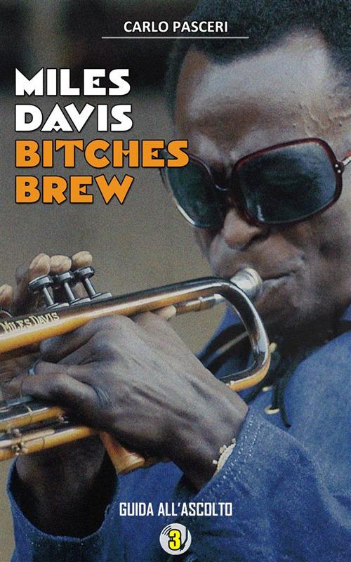 Miles Davis. Bitches brew. Dischi da leggere - Carlo Pasceri - ebook