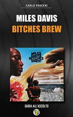 Miles Davis. Bitches brew. Dischi da leggere