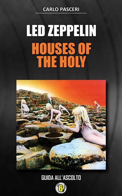 Led Zeppelin. Houses of the holy. Dischi da leggere - Carlo Pasceri - ebook