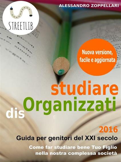 Studiare disOrganizzati - Alessandro Zoppellari - ebook