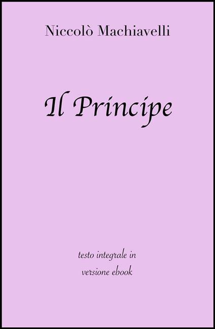 Il principe - Niccolò Machiavelli - ebook
