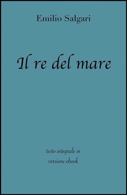 Il re del mare - Emilio Salgari - ebook
