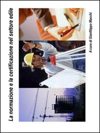 Normazione e certificazione nel settore edile - Gianfilippo Macchi - ebook