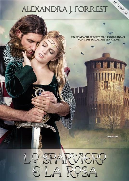 Lo sparviero e la rosa - Alexandra J. Forrest - ebook
