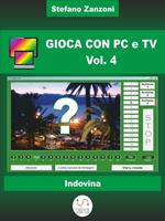 Gioca con pc e tv. Vol. 4