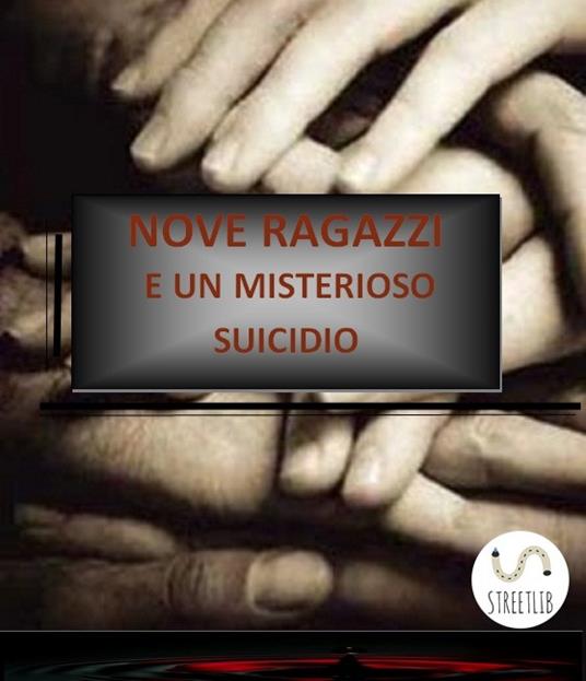 Nove ragazzi e un misterioso suicidio - Bruno Desando - ebook