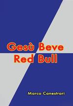 Gesù beve Red Bull