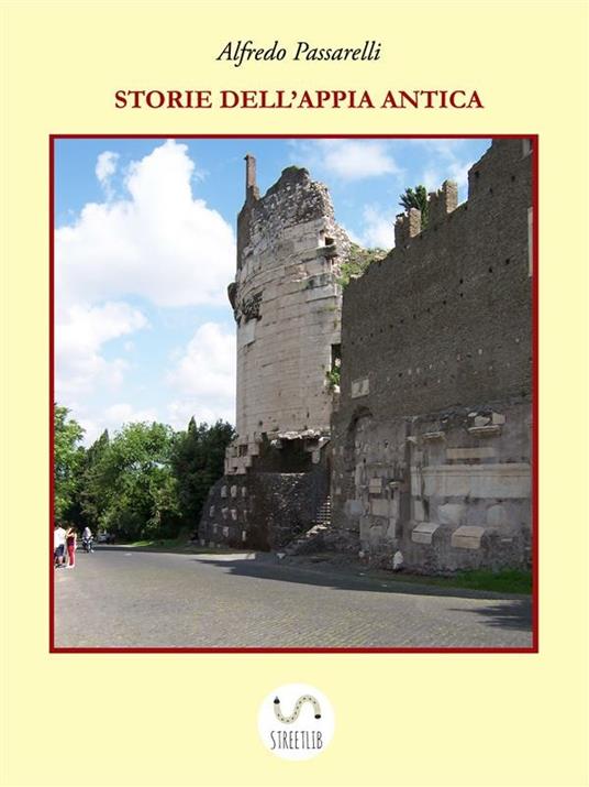 Storie dell'Appia Antica - Alfredo Passarelli - ebook
