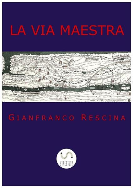 La via maestra - Gianfranco Rescina - ebook