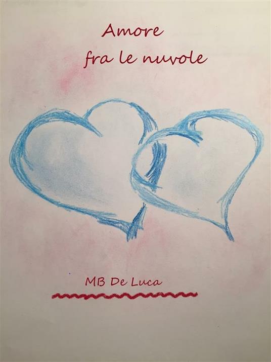 Amore fra le nuvole - Mb De Luca - ebook