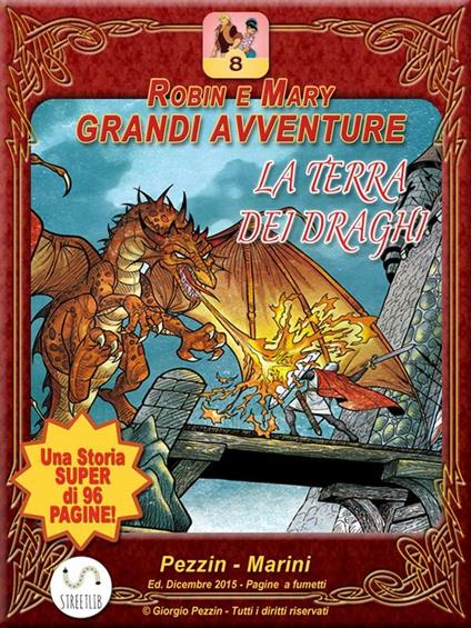 La terra dei draghi. Robin e Mary. Grandi avventure. Vol. 8 - Roberto Marini,Giorgio Pezzin - ebook