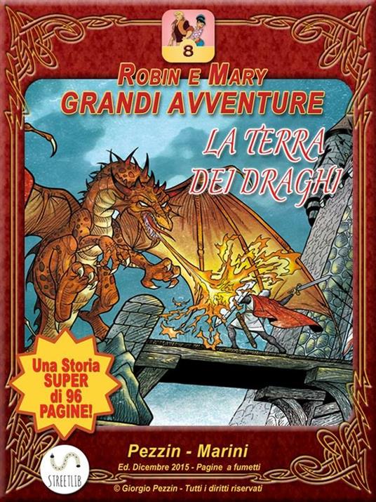 La terra dei draghi. Robin e Mary. Grandi avventure. Vol. 8 - Roberto Marini,Giorgio Pezzin - ebook