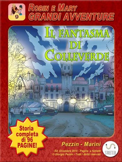 Il fantasma di Colleverde. Robin e Mary. Grandi avventure. Vol. 9 - Roberto Marini,Giorgio Pezzin - ebook
