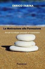 La motivazione alla formazione quale leva per lo sviluppo personale ed organizzativo