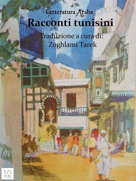 Racconti tunisini. Letteratura araba - Tarek Zoghlami - ebook