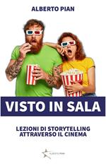 Visto in sala. Storytelling attraverso il cinema