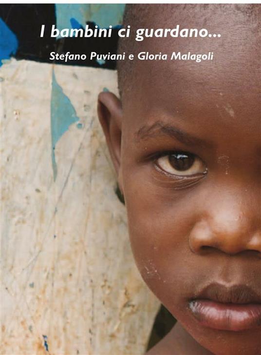 I bambini ci guardano.... Ediz. illustrata - Gloria Malagoli,Stefano Puviani - ebook