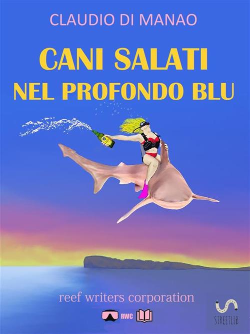Cani salati nel profondo blu - Claudio Di Manao - ebook