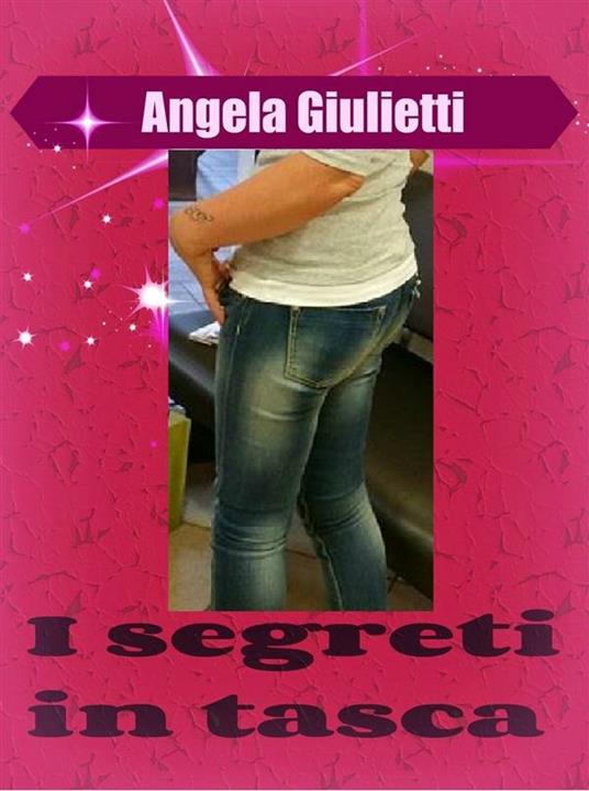 I segreti in tasca - Angela Giulietti - ebook