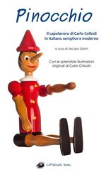 Pinocchio. Il capolavoro di Carlo Collodi in italiano semplice e moderno