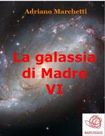 La galassia di Madre. Vol. 6