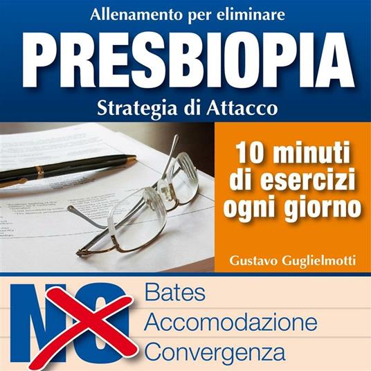 Presbiopia. Strategia di attacco - Gustavo Guglielmotti - ebook
