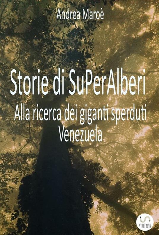 Storie di superalberi - Andrea Maroè - ebook