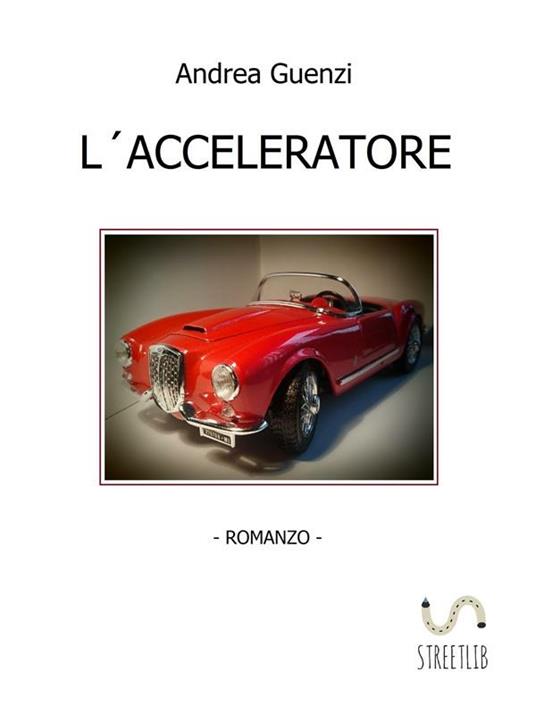 L' acceleratore - Andrea Guenzi - ebook