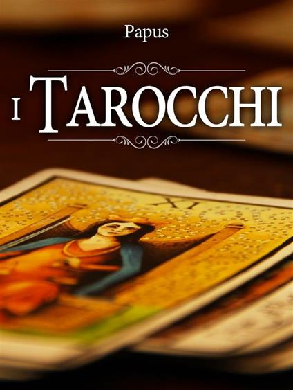 I tarocchi - Papus - ebook