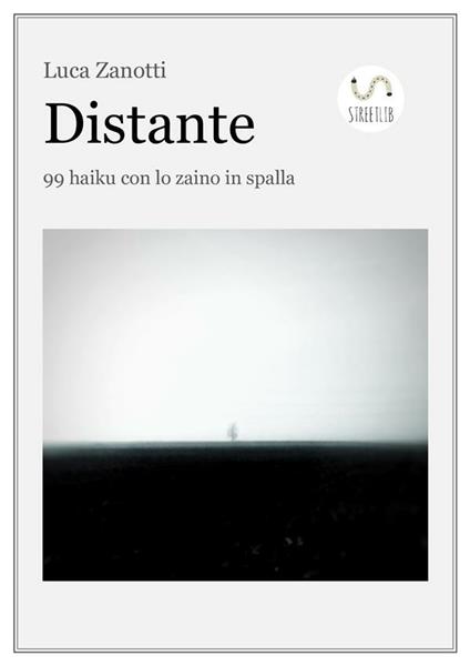 Distante. 99 haiku con lo zaino in spalla - Luca Zanotti - ebook