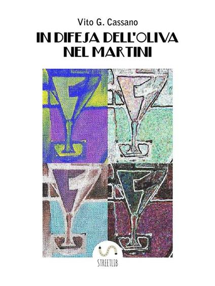 In difesa dell'oliva nel Martini - Vito G. Cassano - ebook