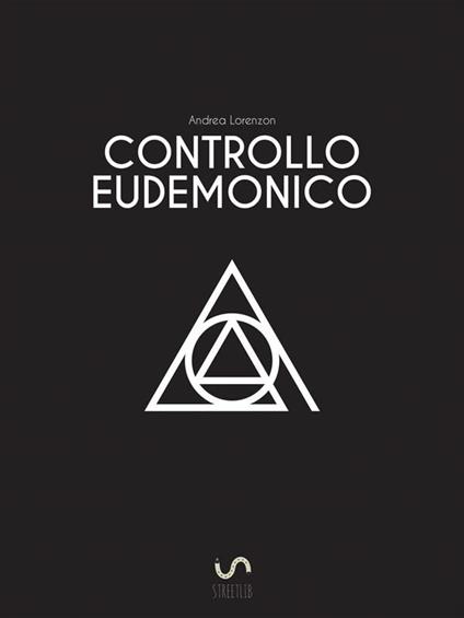 Controllo eudemonico - Andrea Lorenzon - ebook