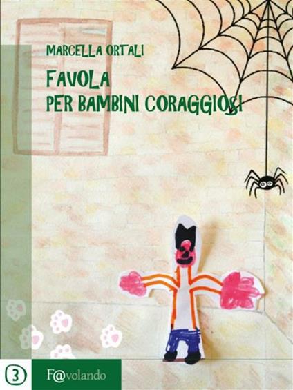 Favola per bambini coraggiosi - Marcella Ortali - ebook
