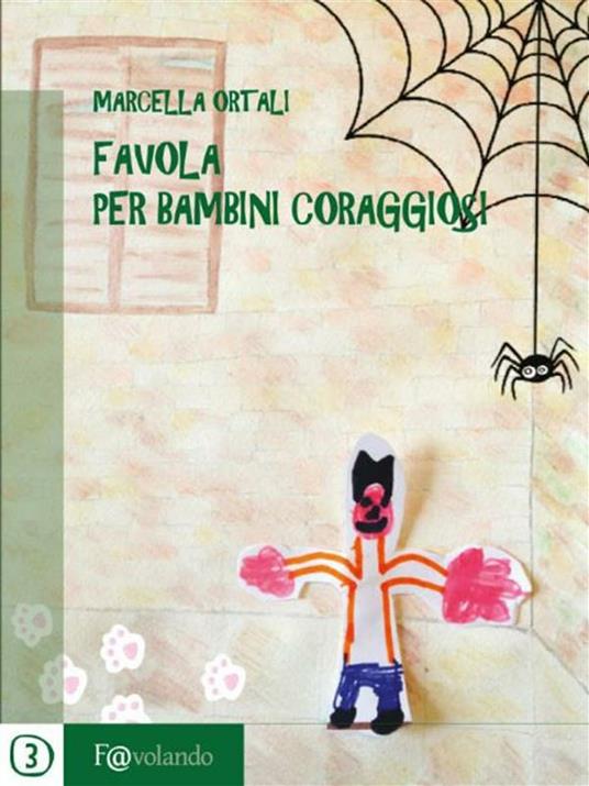 Favola per bambini coraggiosi - Marcella Ortali - ebook