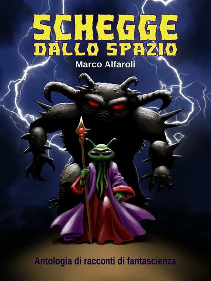 Schegge dallo spazio - antologia - Marco Alfaroli - ebook