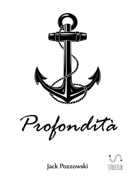 Profondità. Viaggio all'interno di un pozzo - Jack Pozzowski - ebook