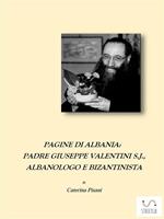 Pagine di Albania. Padre Giuseppe Valentini S.J., Albanologo e Bizantinista