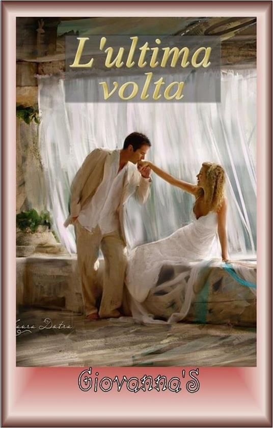 L' ultima volta - Giovanna Esse - ebook