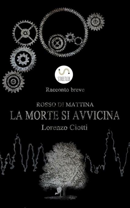 Rosso di mattina la morte si avvicina - Lorenzo Ciotti - ebook