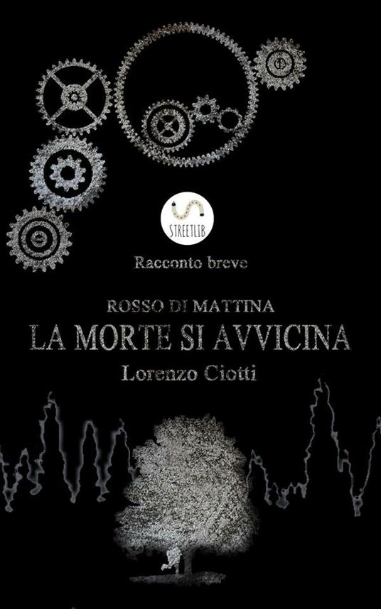 Rosso di mattina la morte si avvicina - Lorenzo Ciotti - ebook